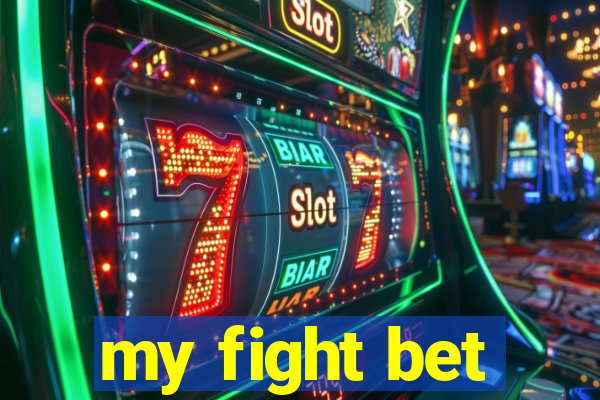 my fight bet